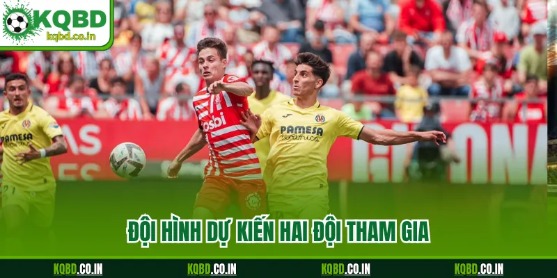 Đội hình dự kiến hai đội tham gia