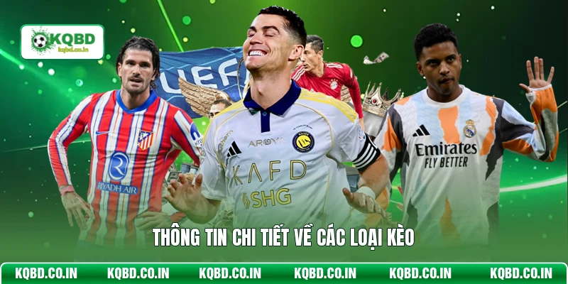Thông tin chi tiết về các loại kèo