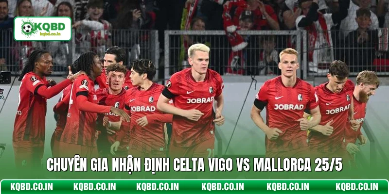 Chuyên gia nhận định Celta Vigo vs Mallorca 25/5