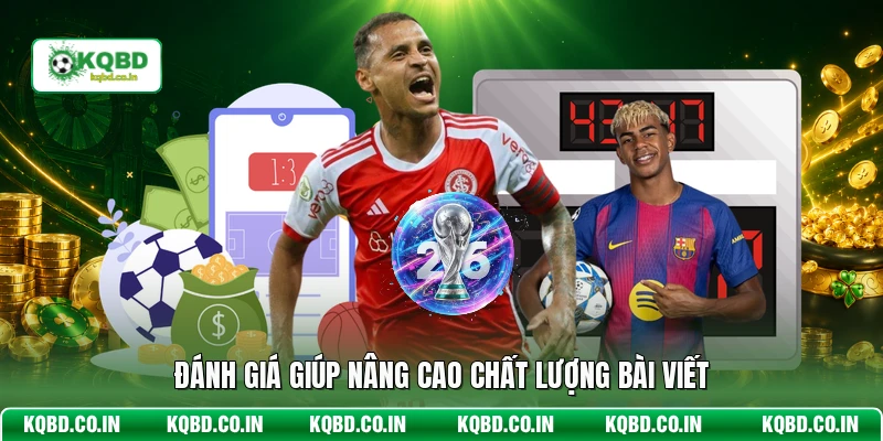 Đánh giá giúp nâng cao chất lượng bài viết
