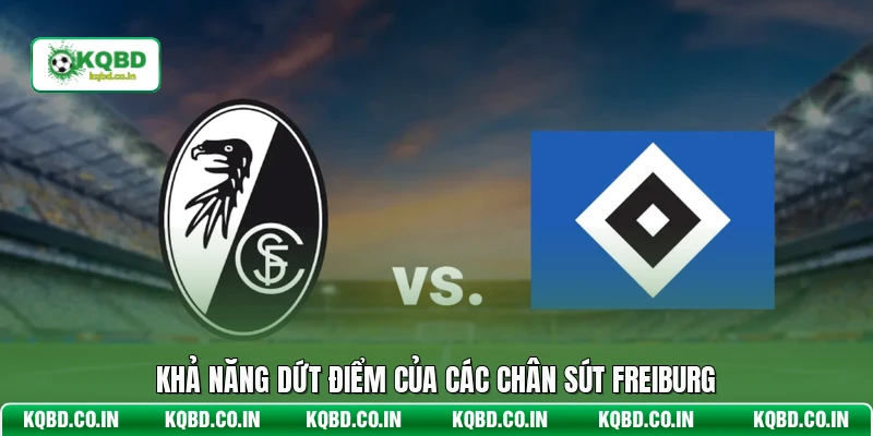 Khả năng dứt điểm của các chân sút Freiburg