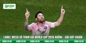 Lionel Messi có tham gia World Cup 2026 không