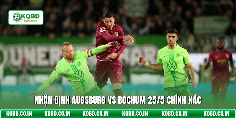 Nhận định Augsburg vs Bochum 25/5 chính xác