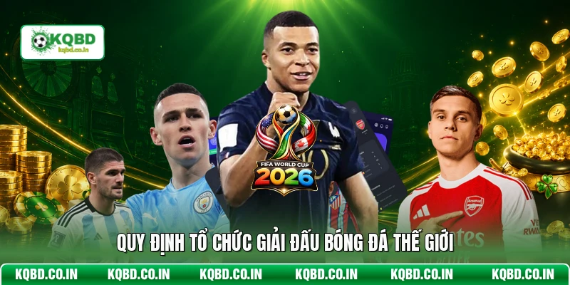 Quy định tổ chức giải đấu bóng đá thế giới