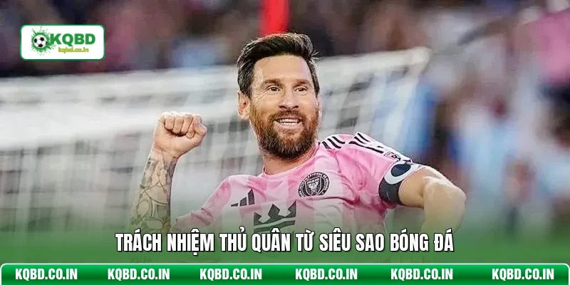 Trách nhiệm thủ quân từ siêu sao bóng đá