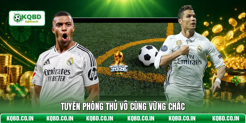 Tuyến phòng thủ vô cùng vững chắc