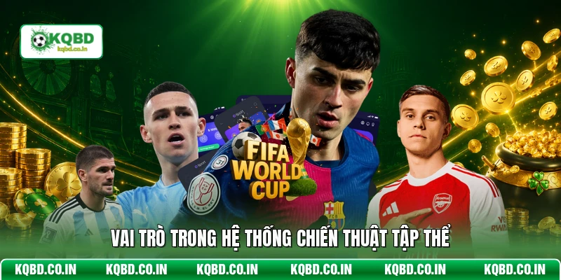 Vai trò trong hệ thống chiến thuật tập thể