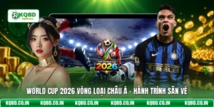 World Cup 2026 Vòng Loại Châu Á