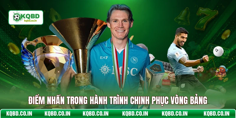 Điểm nhấn trong hành trình chinh phục vòng bảng