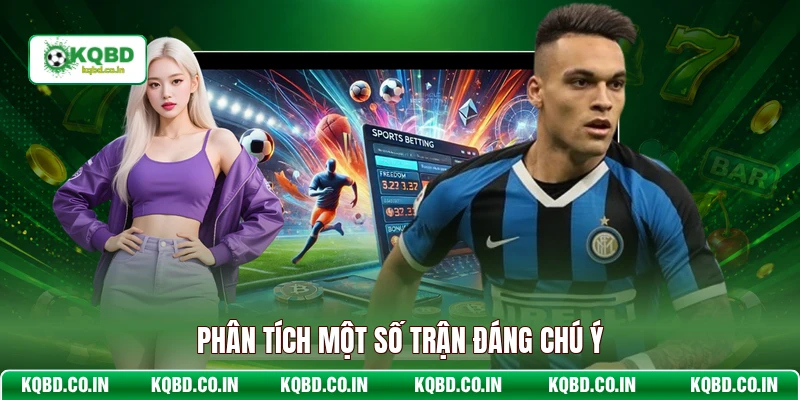 Phân tích một số trận đáng chú ý