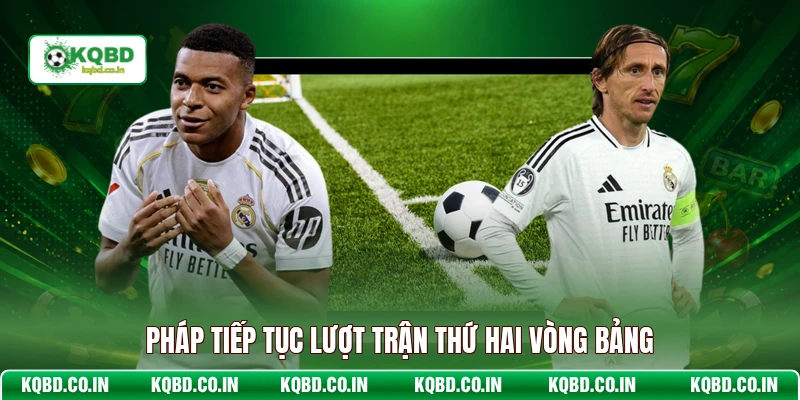 Pháp tiếp tục lượt trận thứ hai vòng bảng