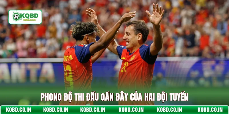 Phong độ thi đấu gần đây của hai đội tuyển