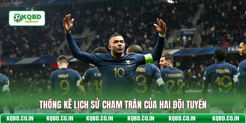 Thống kê lịch sử chạm trán của hai đội tuyển