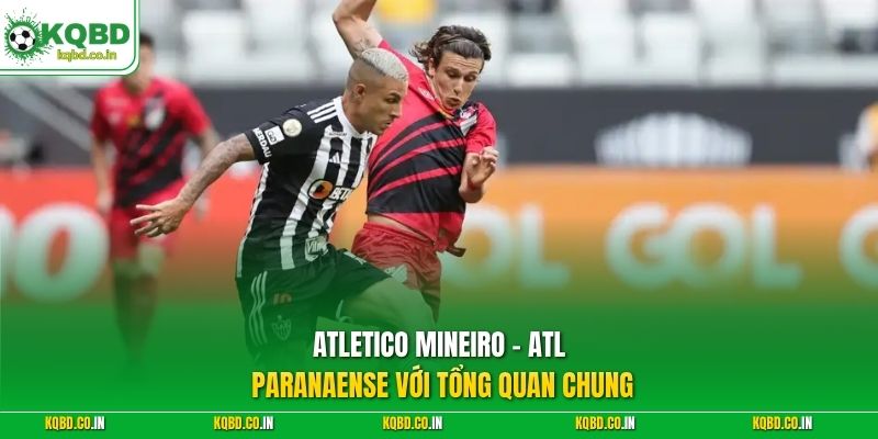 Atletico Mineiro - Atl Paranaense với tổng quan chung