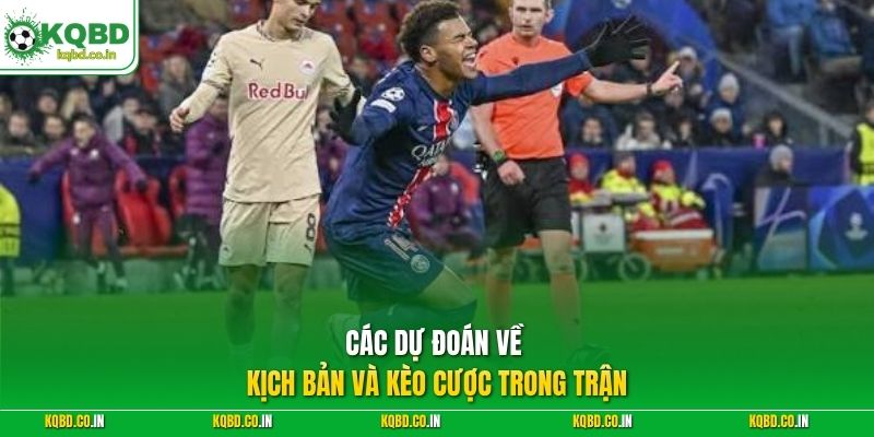 Các dự đoán về kịch bản và kèo cược trong trận