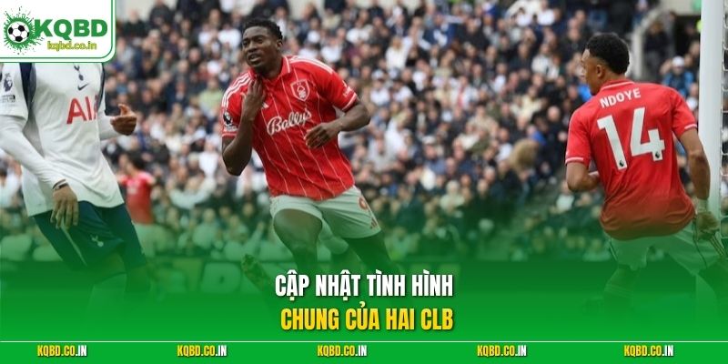 Cập nhật tình hình chung của hai CLB