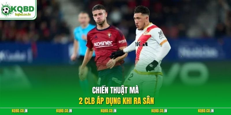 Chiến thuật mà 2 CLB áp dụng khi ra sân