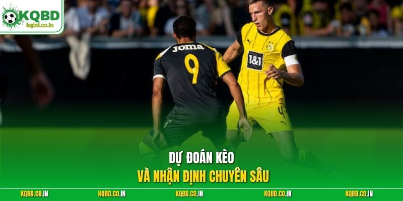 Dự đoán kèo và nhận định chuyên sâu