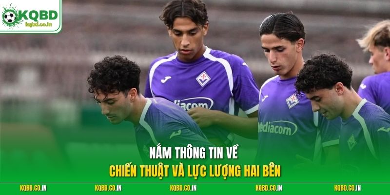 Nắm thông tin về chiến thuật và lực lượng hai bên