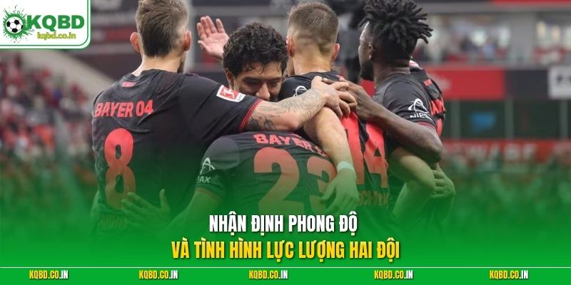 Nhận định phong độ và tình hình lực lượng hai đội