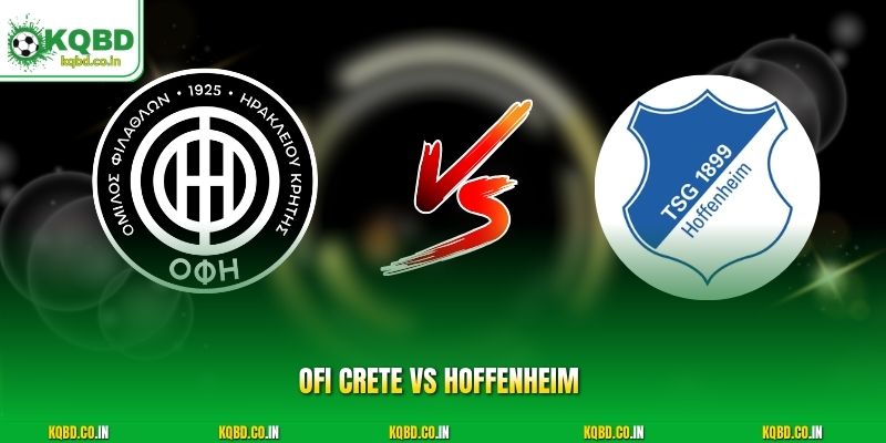 OFI Crete vs Hoffenheim
