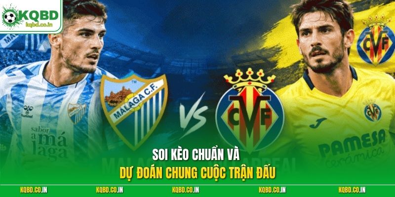 Soi kèo chuẩn và dự đoán chung cuộc trận đấu